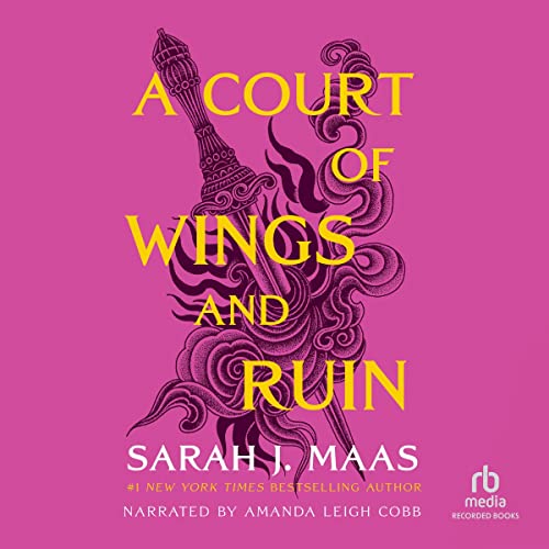 A Court of Wings and Ruin By Sarah J. Maas