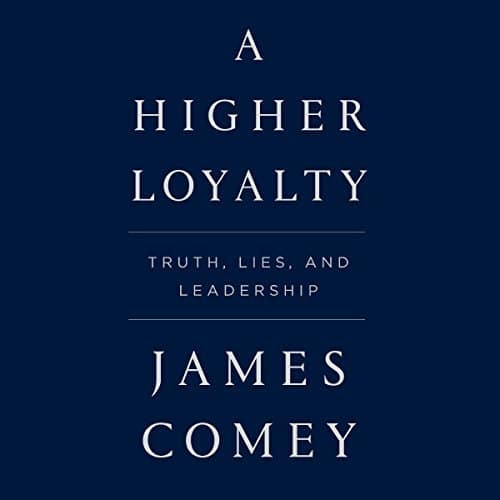 A Higher Loyalty | James Comey