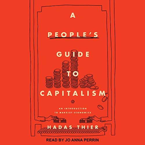 A People’s Guide to Capitalism By Hadas Thier