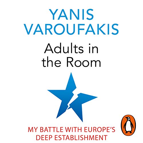 Adults in the Room By Yanis Varoufakis