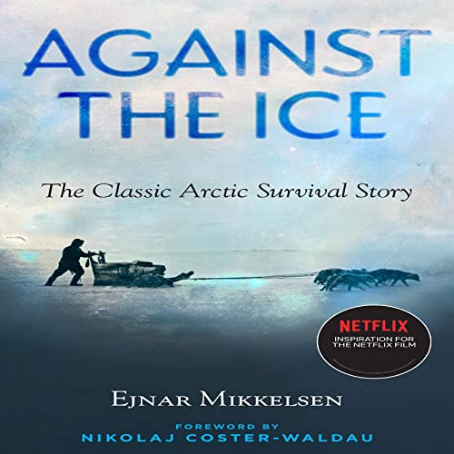 Against the Ice By Ejnar Mikkelsen