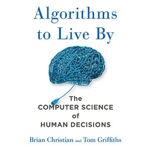 Algorithms to Live By – By Brian Christian , Tom Griffiths AudioBook 