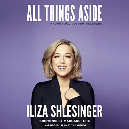 All Things Aside By Iliza Shlesinger