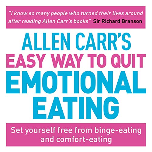 Allen Carr’s Easy Way to Quit Emotional Eating By Allen Carr
