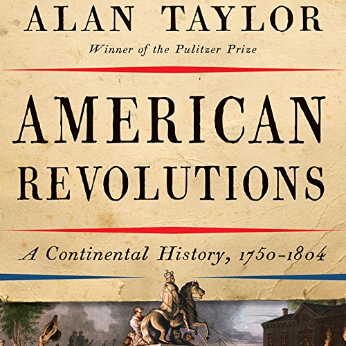 American Revolutions By Alan Taylor