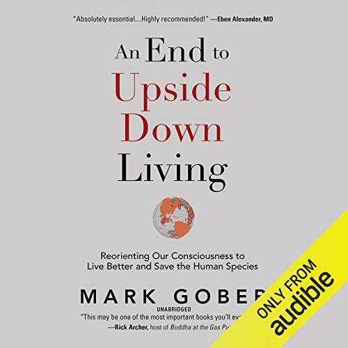 An End to Upside Down Living By Mark Gober