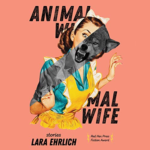 Animal Wife By Lara Ehrlich