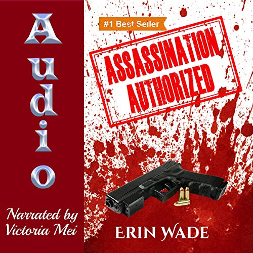 Assassination Authorized By Erin Wade