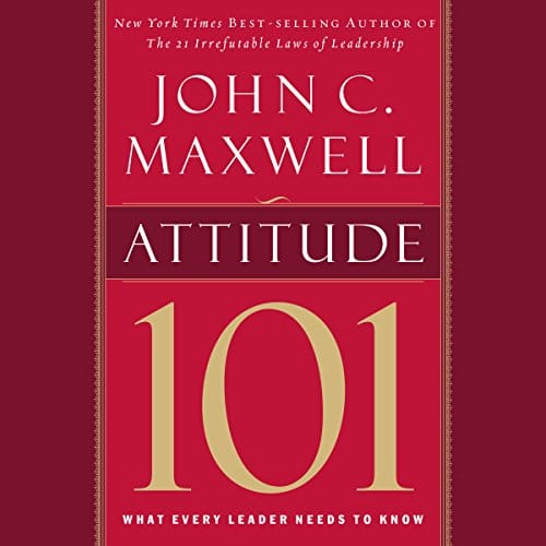 Attitude 101 By John C. Maxwell