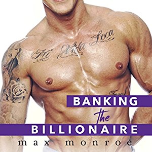 Banking the Billionaire | Max Monroe | AudioBook 