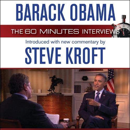 Barack Obama The 60 Minutes Interviews By Steve Kroft