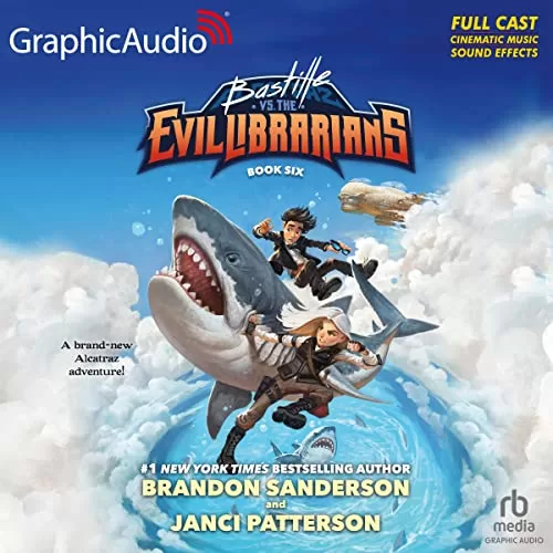 Bastille vs Evil Librarians (Dramatized Adaptation) By Brandon Sanderson, Janci Patterson
