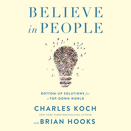 Believe in People By Charles Koch, Brian Hooks