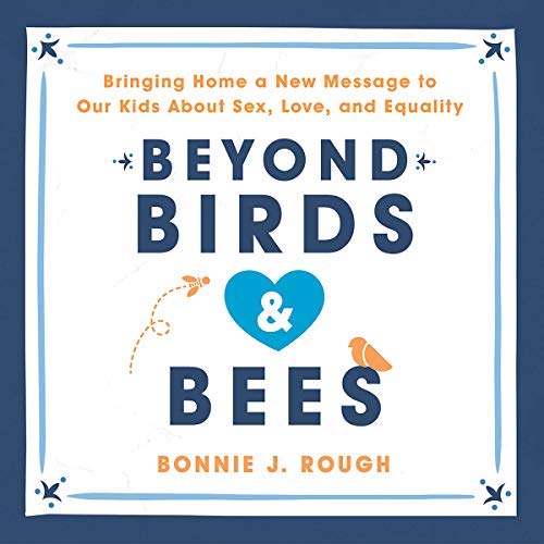 Beyond Birds and Bees | Bonnie J. Rough