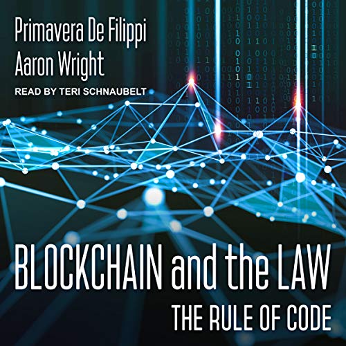 Blockchain and the Law By Primavera De Filippi, Aaron Wright