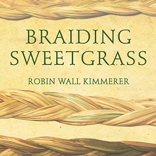 Braiding Sweetgrass By Robin Wall Kimmerer