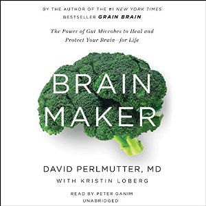 Brain Maker By David Perlmutter , Kristin Loberg AudioBook 