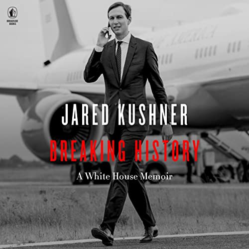 Breaking History By Jared Kushner