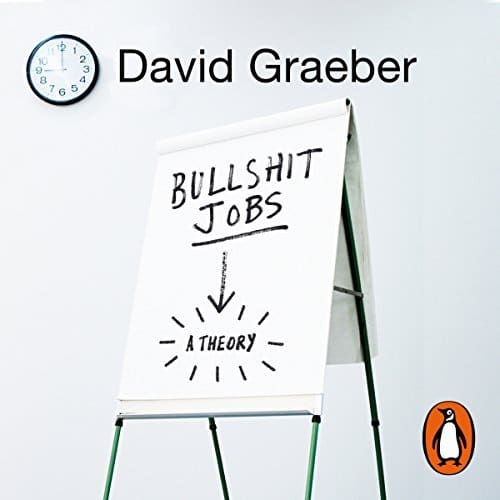 Bullshit Jobs | David Graeber