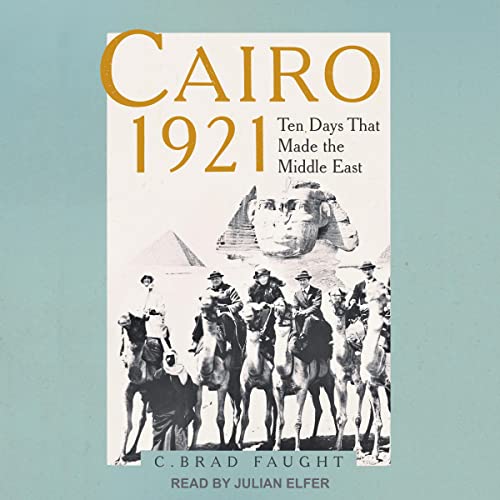 Cairo 1921 By C. Brad Faught