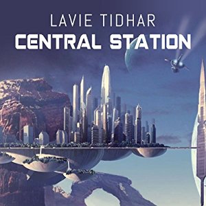 Central Station | Lavie Tidhar | AudioBook 
