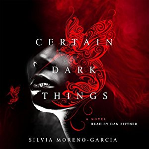 Certain Dark Things | Silvia Moreno-Garcia | AudioBook 
