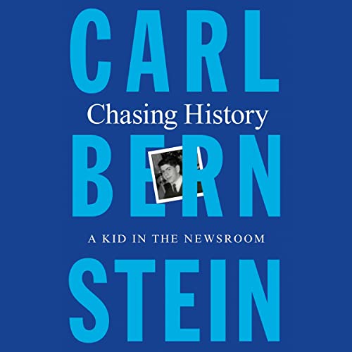 Chasing History By Carl Bernstein