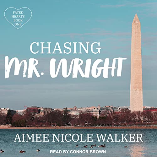 Chasing Mr. Wright By Aimee Nicole Walker