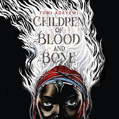 Children of Blood and Bone | Tomi Adeyemi