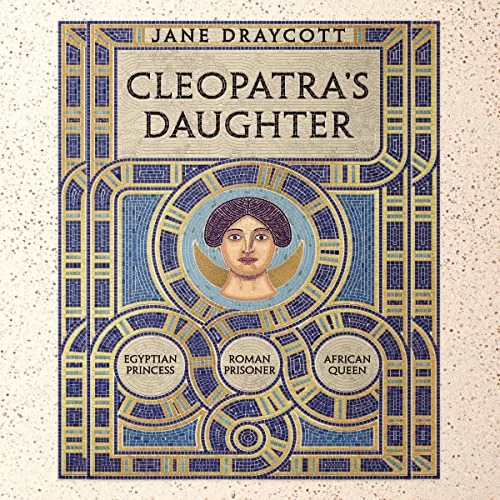 Cleopatra’s Daughter By Jane Draycott