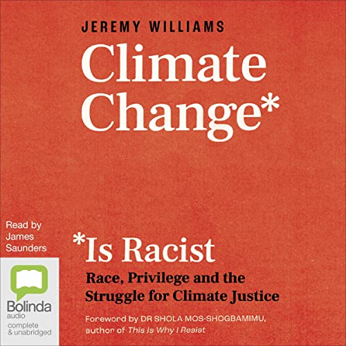 Climate Change Is Racist By Jeremy Williams
