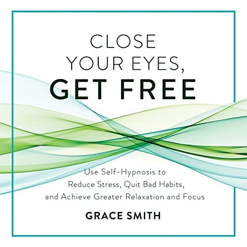Close Your Eyes Get Free By Grace Smith