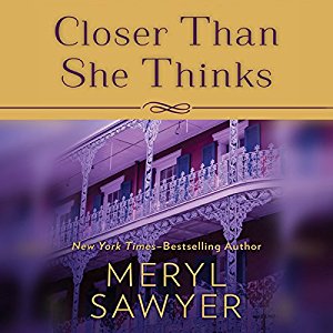 Closer Than She Thinks | Meryl Sawyer | AudioBook 