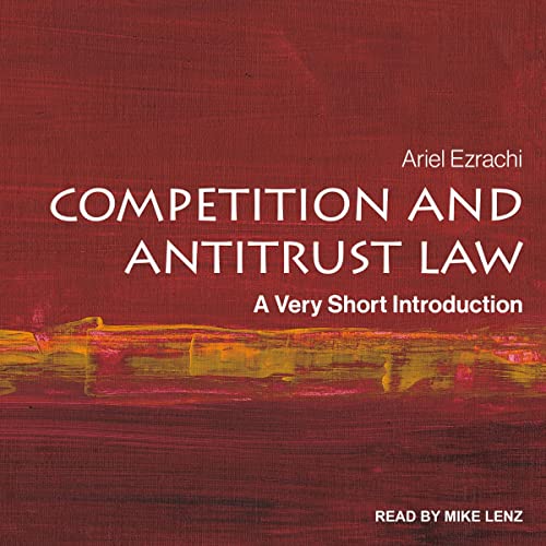 Competition and Antitrust Law By Ariel Ezrachi
