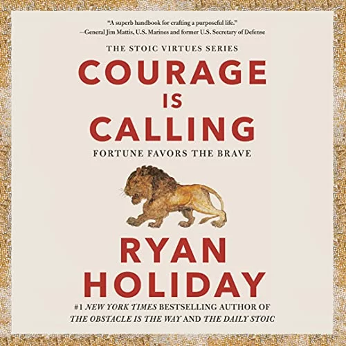 Courage Is Calling By Ryan Holiday
