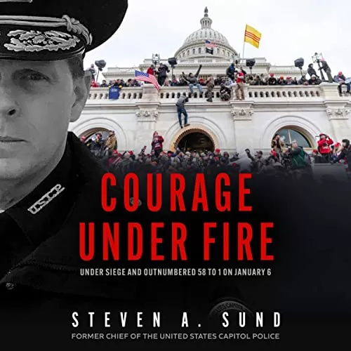 Courage Under Fire By Steven A. Sund