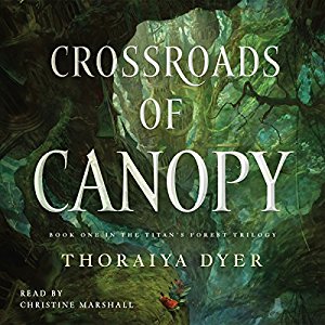Crossroads of Canopy | Thoraiya Dyer | AudioBook 
