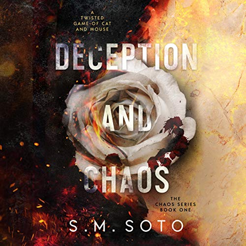 Deception and Chaos By S.M. Soto