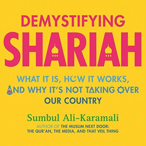 Demystifying Shariah By Sumbul Ali-Karamali
