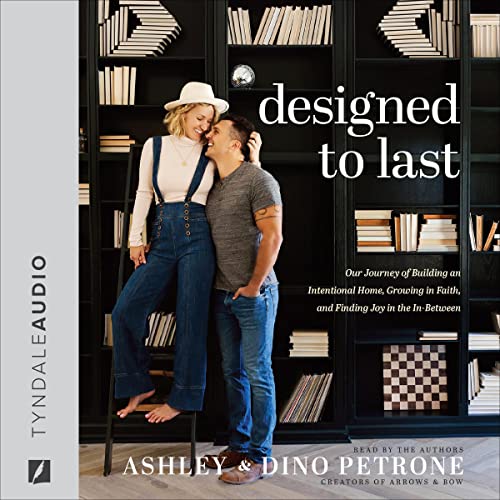 Designed to Last By Ashley Petrone, Dino Petrone