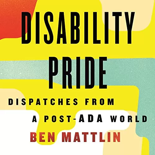 Disability Pride By Ben Mattlin
