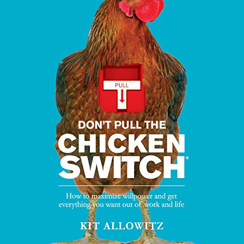 Don’t Pull the Chicken Switch By Kit Allowitz