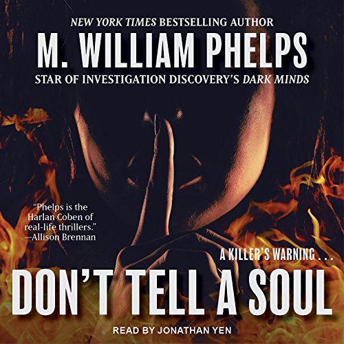 Don’t Tell a Soul By M. William Phelps