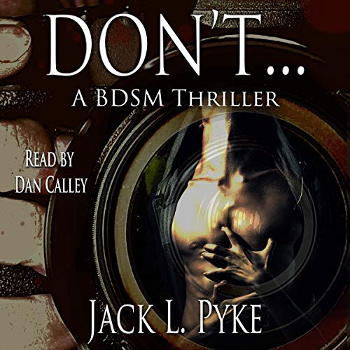 Don’t… By Jack L. Pyke