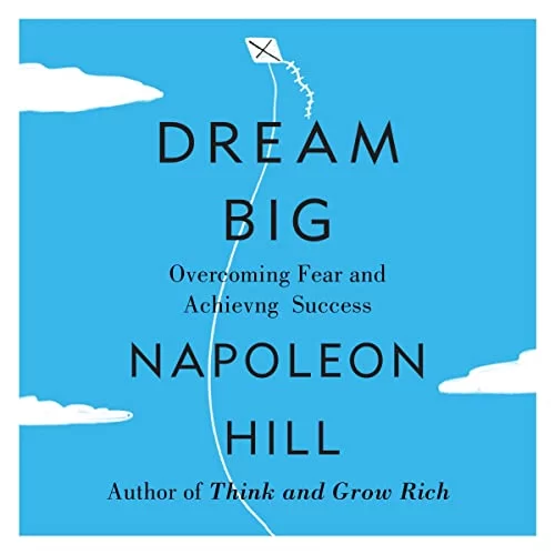 Dream Big By Napoleon Hill