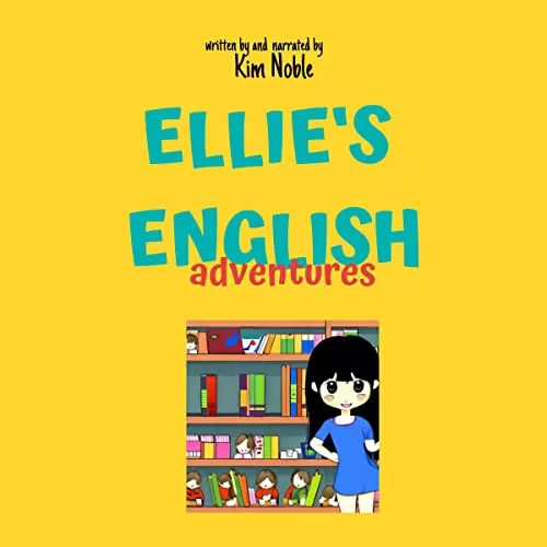 Ellie’s English Adventures By Kim Noble