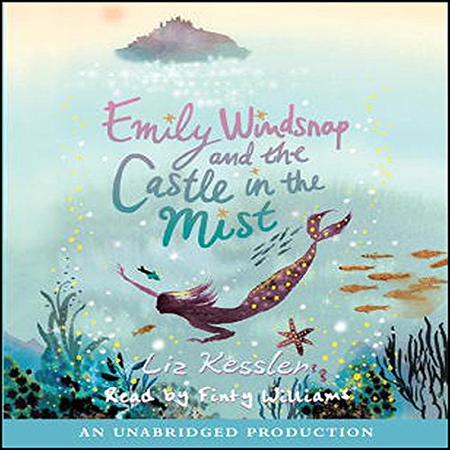 Emily Windsnap and the Castle in the Mist By Liz Kessler