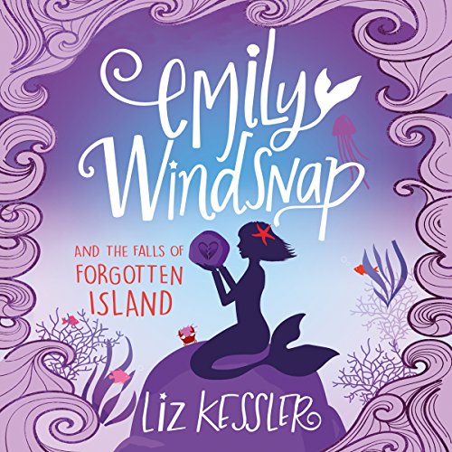 Emily Windsnap and the Falls of Forgotten Island By Liz Kessler