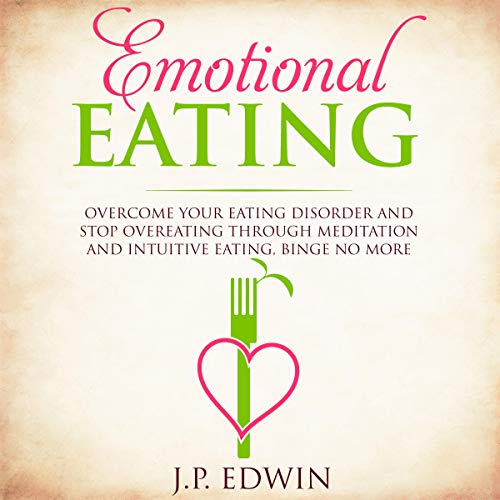 Emotional Eating By J.P. Edwin