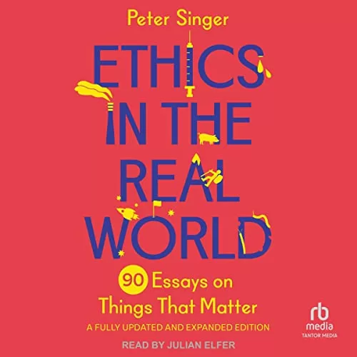 Ethics in the Real World (Revised Edition) By Peter Singer